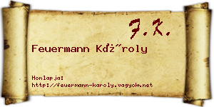 Feuermann Károly névjegykártya